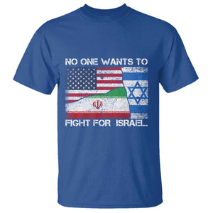 No One Wants To Fight For Israel T Shirt Marine Veteran Freedom Statement TS14 Royal Blue Print Your Wear