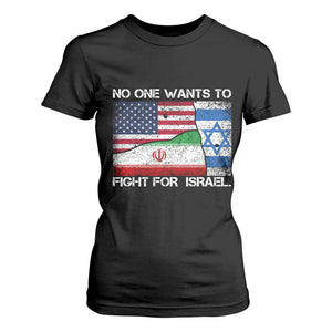 No One Wants To Fight For Israel T Shirt For Women Marine Veteran Freedom Statement TS14 Black Print Your Wear