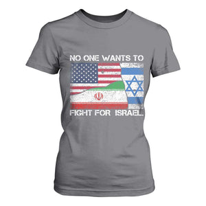 No One Wants To Fight For Israel T Shirt For Women Marine Veteran Freedom Statement TS14 Charcoal Print Your Wear