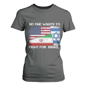 No One Wants To Fight For Israel T Shirt For Women Marine Veteran Freedom Statement TS14 Dark Heather Print Your Wear