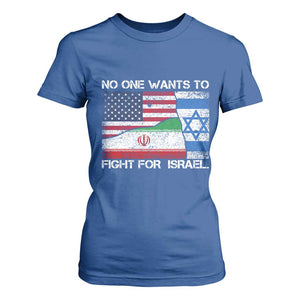 No One Wants To Fight For Israel T Shirt For Women Marine Veteran Freedom Statement TS14 Royal Blue Print Your Wear