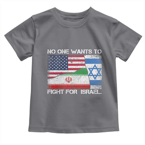 No One Wants To Fight For Israel Toddler T Shirt Marine Veteran Freedom Statement TS14 Charcoal Print Your Wear