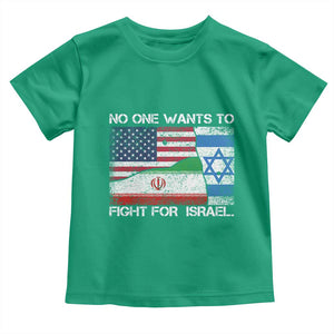 No One Wants To Fight For Israel Toddler T Shirt Marine Veteran Freedom Statement TS14 Irish Green Print Your Wear