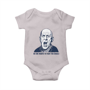 No One Wants To Fight For Israel Baby Onesie Marine Veteran America First Anti War TS14 Ice Gray Print Your Wear