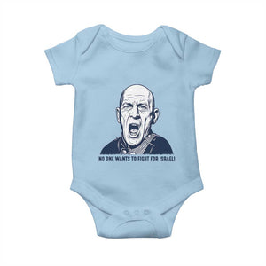 No One Wants To Fight For Israel Baby Onesie Marine Veteran America First Anti War TS14 Light Blue Print Your Wear