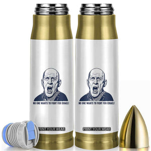 No One Wants To Fight For Israel Bullet Tumbler Marine Veteran America First Anti War TS14 White Print Your Wear