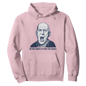 No One Wants To Fight For Israel Hoodie Marine Veteran America First Anti War TS14 Light Pink Print Your Wear