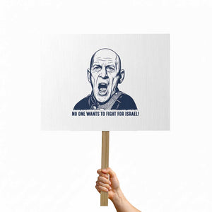 No One Wants To Fight For Israel Protest Sign Marine Veteran America First Anti War TS14 Horizontal 18" × 24" White Print Your Wear