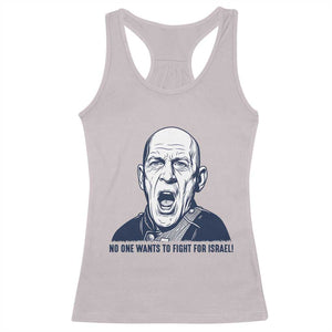 No One Wants To Fight For Israel Racerback Tank Top Marine Veteran America First Anti War TS14 Ice Gray Print Your Wear