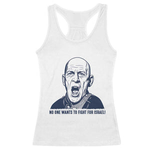 No One Wants To Fight For Israel Racerback Tank Top Marine Veteran America First Anti War TS14 White Print Your Wear