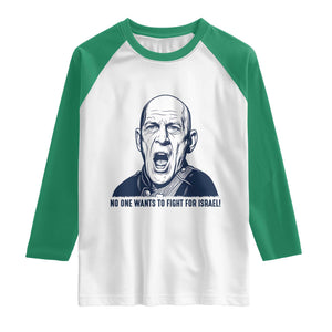 No One Wants To Fight For Israel Raglan Shirt Marine Veteran America First Anti War TS14 White Kelly Green Print Your Wear