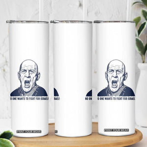 No One Wants To Fight For Israel Skinny Tumbler Marine Veteran America First Anti War TS14 Print Your Wear