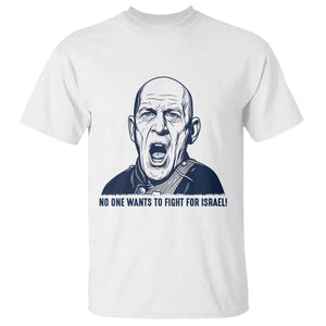 No One Wants To Fight For Israel T Shirt Marine Veteran America First Anti War TS14 White Print Your Wear