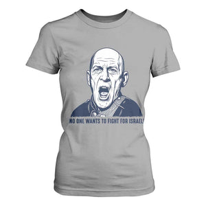 No One Wants To Fight For Israel T Shirt For Women Marine Veteran America First Anti War TS14 Sport Gray Print Your Wear