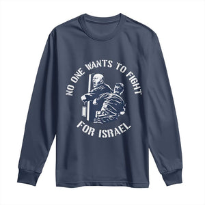 No One Wants To Fight For Israel Long Sleeve Shirt Marine Veteran Anti War America First Statement TS14 Navy Print Your Wear
