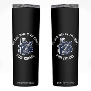 No One Wants To Fight For Israel Skinny Tumbler Marine Veteran Anti War America First Statement TS14 Black Print Your Wear