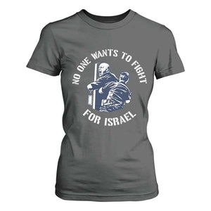 No One Wants To Fight For Israel T Shirt For Women Marine Veteran Anti War America First Statement TS14 Dark Heather Print Your Wear