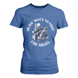 No One Wants To Fight For Israel T Shirt For Women Marine Veteran Anti War America First Statement TS14 Royal Blue Print Your Wear