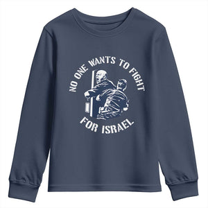 No One Wants To Fight For Israel Youth Sweatshirt Marine Veteran Anti War America First Statement TS14 Navy Print Your Wear