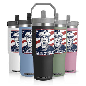 No One Wants To Fight For Israel Flip Straw Tumbler US Marine Veteran Anti War TS14 Print Your Wear