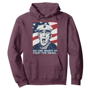 No One Wants To Fight For Israel Hoodie US Marine Veteran Anti War TS14 Maroon Print Your Wear