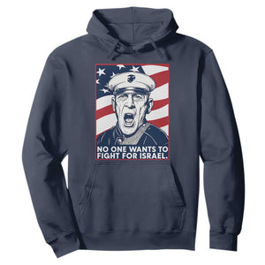 No One Wants To Fight For Israel Hoodie US Marine Veteran Anti War TS14 Navy Print Your Wear