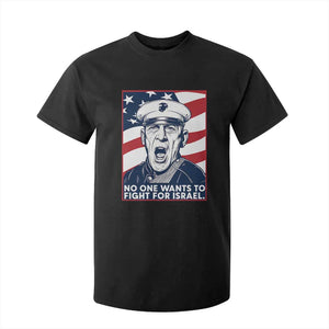 No One Wants To Fight For Israel T Shirt For Kid US Marine Veteran Anti War TS14 Black Print Your Wear