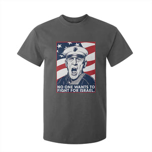 No One Wants To Fight For Israel T Shirt For Kid US Marine Veteran Anti War TS14 Dark Heather Print Your Wear