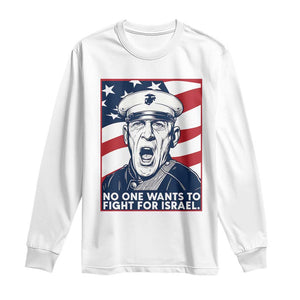 No One Wants To Fight For Israel Long Sleeve Shirt US Marine Veteran Anti War TS14 White Print Your Wear