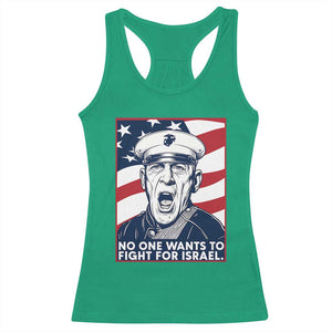 No One Wants To Fight For Israel Racerback Tank Top US Marine Veteran Anti War TS14 Irish Green Print Your Wear