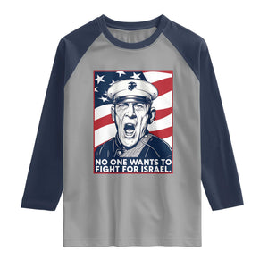 No One Wants To Fight For Israel Raglan Shirt US Marine Veteran Anti War TS14 Sport Gray Navy Print Your Wear