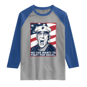 No One Wants To Fight For Israel Raglan Shirt US Marine Veteran Anti War TS14 Sport Gray Royal Print Your Wear