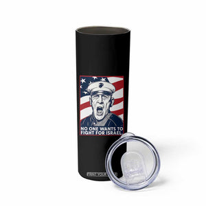 No One Wants To Fight For Israel Skinny Tumbler US Marine Veteran Anti War TS14 Print Your Wear