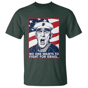 No One Wants To Fight For Israel T Shirt US Marine Veteran Anti War TS14 Dark Forest Green Print Your Wear