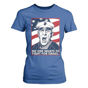 No One Wants To Fight For Israel T Shirt For Women US Marine Veteran Anti War TS14 Royal Blue Print Your Wear