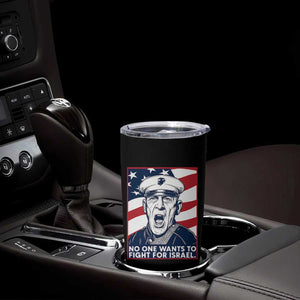 No One Wants To Fight For Israel Tumbler Cup US Marine Veteran Anti War TS14 Print Your Wear