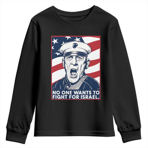 No One Wants To Fight For Israel Youth Sweatshirt US Marine Veteran Anti War TS14 Black Print Your Wear