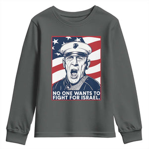 No One Wants To Fight For Israel Youth Sweatshirt US Marine Veteran Anti War TS14 Dark Heather Print Your Wear