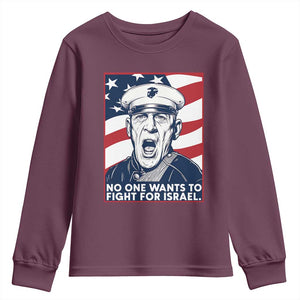 No One Wants To Fight For Israel Youth Sweatshirt US Marine Veteran Anti War TS14 Maroon Print Your Wear