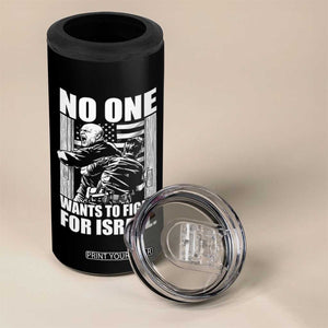 No One Wants To Fight For Israel 4 in 1 Can Cooler Tumbler US Marine Veteran Anti War America First TS14 Print Your Wear