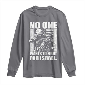 No One Wants To Fight For Israel Long Sleeve Shirt US Marine Veteran Anti War America First TS14 Charcoal Print Your Wear