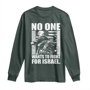 No One Wants To Fight For Israel Long Sleeve Shirt US Marine Veteran Anti War America First TS14 Dark Forest Green Print Your Wear
