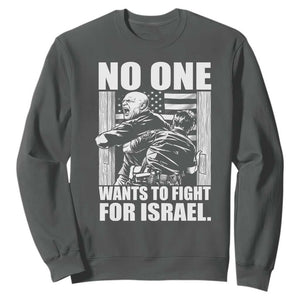 No One Wants To Fight For Israel Sweatshirt US Marine Veteran Anti War America First TS14 Dark Heather Print Your Wear