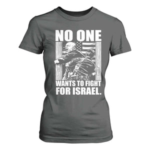 No One Wants To Fight For Israel T Shirt For Women US Marine Veteran Anti War America First TS14 Dark Heather Print Your Wear