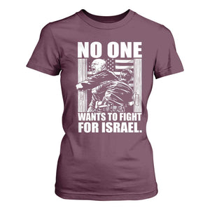 No One Wants To Fight For Israel T Shirt For Women US Marine Veteran Anti War America First TS14 Maroon Print Your Wear