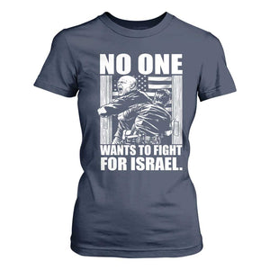 No One Wants To Fight For Israel T Shirt For Women US Marine Veteran Anti War America First TS14 Navy Print Your Wear