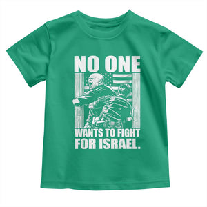 No One Wants To Fight For Israel Toddler T Shirt US Marine Veteran Anti War America First TS14 Irish Green Print Your Wear
