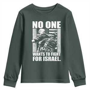 No One Wants To Fight For Israel Youth Sweatshirt US Marine Veteran Anti War America First TS14 Dark Forest Green Print Your Wear