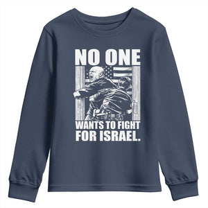 No One Wants To Fight For Israel Youth Sweatshirt US Marine Veteran Anti War America First TS14 Navy Print Your Wear