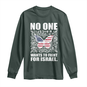 No One Wants To Fight For Israel Long Sleeve Shirt America First Anti War TS14 Dark Forest Green Print Your Wear